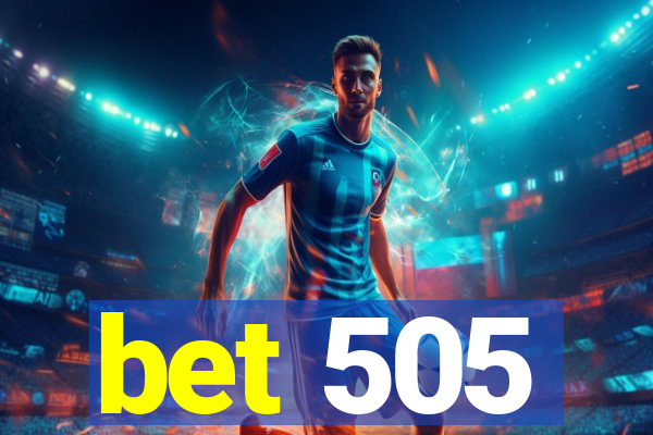 bet 505